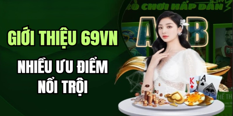 gioi-thieu-69vn-nhieu-uu-diem-noi-troi