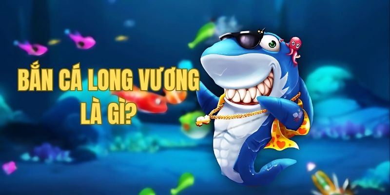 ban-ca-long-vuong-la-gi